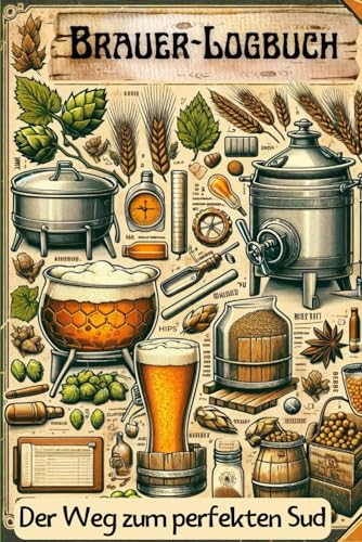 Brauer-Logbuch, der Weg zum perfekten Sud: Erfahrung und Wissen festhalten,
