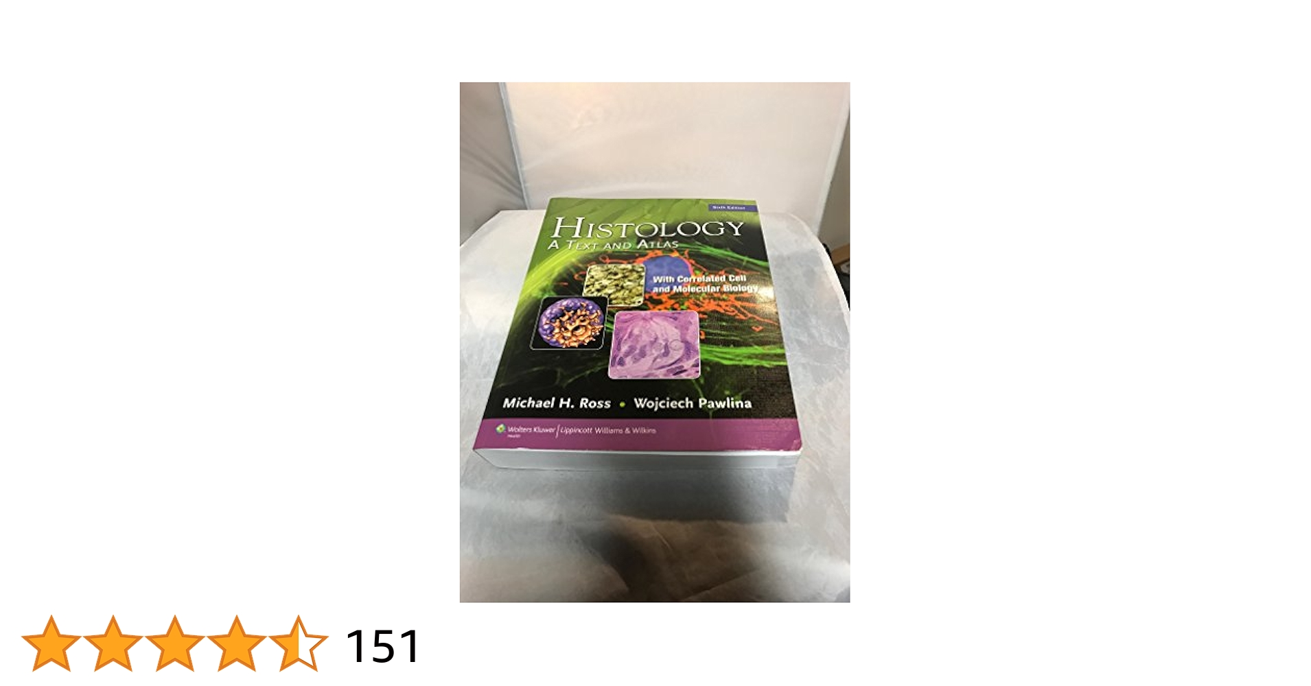 Histology: A Text and Atlas: With Correlated Cell and Molecular Biology Ross， Michael H.; Pawlina， Wojciech Histology: A Text and Atlas: With Correlated Cell and