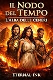 nodi del tempo cittadinanza e costituzione  Il Nodo del Tempo - L\'Alba delle Ceneri