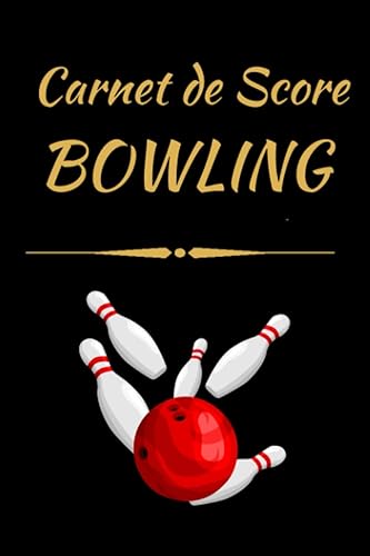 Carnet de score Bowling: 100 grilles de scores à compléter, carnet d'entraînement et de suivi des scores, livre de scores bowling, idée cadeau