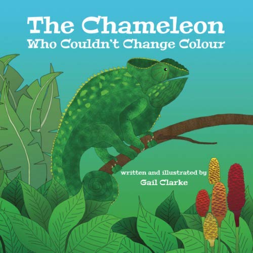 The Chameleon Who Couldn't Change Colour 1507520948 Book Cover