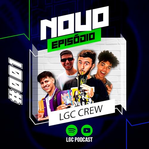 Primeiro Episodio - Bate Papo da Crew! | LGC Cast #01 cover art