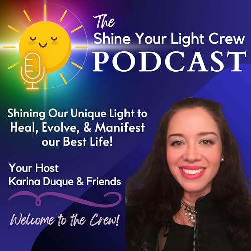 The Shine Your Light Crew Podcast Podcast Por Karina arte de portada