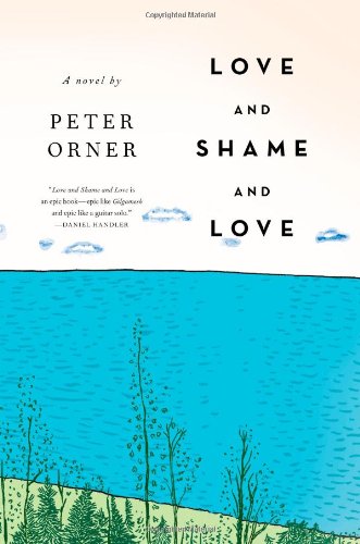 Love and Shame and Love: A Novel