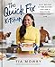 Produktbild The Quick Fix Kitchen: Easy Recipes and Time-Saving Tips for a Healthier, Stress-Free Life: A Cookbook
