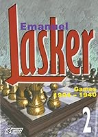 Emanuel Lasker Volume 2: Games 1904-1940 9548782103 Book Cover