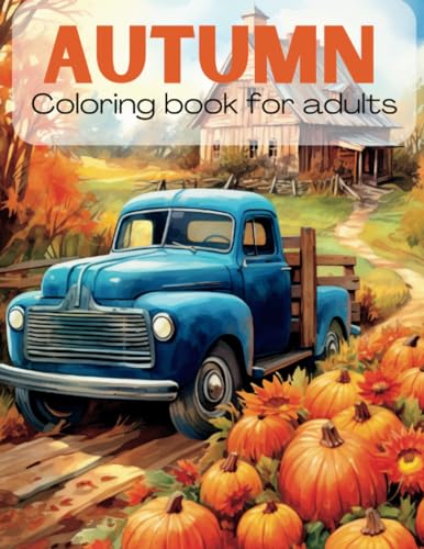 Autumn Coloring Books For Adults I Fall Coloring Book For Adults with Charming Country Scenes and Fall Landscapes