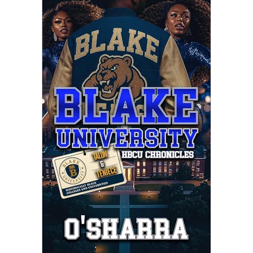 BLAKE UNIVERSITY HBCU CHRONICLES (Authored by O'SHARRA) episode artwork