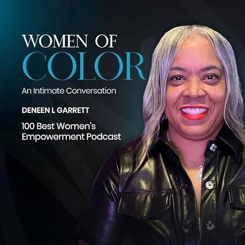 Women of Color An Intimate Conversation Podcast Por Deneen L. Garrett arte de portada