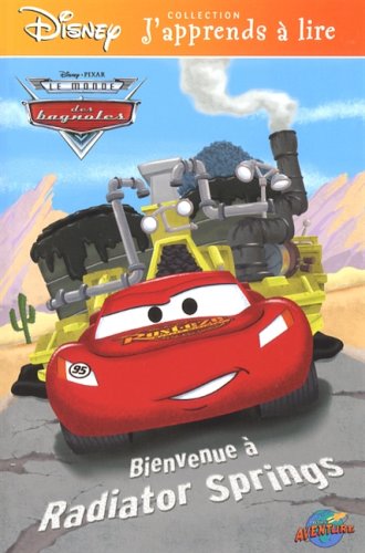 BIENVENUE A RADIATOR SPRINGS Lagonegro, Melissa and Mawhinney, Art