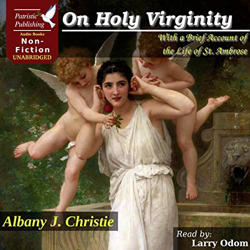 On Holy Virginity by Saint Ambrose of Milan, Albany J. Christie episode artwork