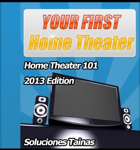 Your First Home Theater : Home Theater 101
