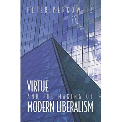Virtue and the Making of Modern Liberalism