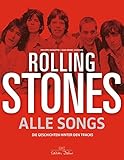 Rolling Stones - Alle Songs: Die Geschichten hinter den Tracks