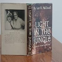 LIGHT IN THE JUNGLE BY LEO B. HALLWELL B001FGI3JI Book Cover