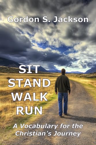 Sit, Stand, Walk Run: A Vocabulary for the Christian's Journey