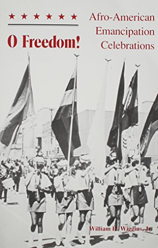 O Freedom!: Afro-American Emancipation Celebrations