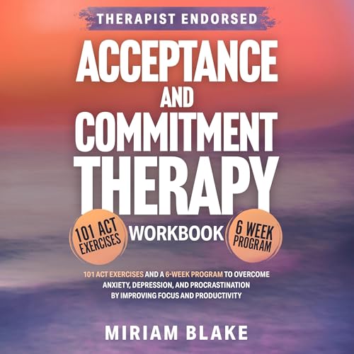 Acceptance and Commitment Therapy Workbook by Miriam Blake episode artwork