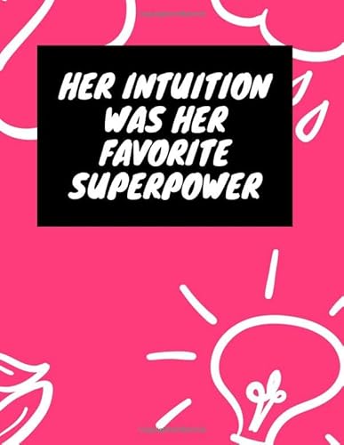 Her Intuition Was Her Favorite Superpower: Women Empowermen, Motivation, Lined Journal 8.5x11 Inches