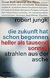 heller als tausend sonnen inhaltsangabe  Die zukunft hat schon begonnen; Heller als tausend Sonnen; Strahlen aus der Asche Amerikas Allmacht und Ohnmacht; Das Schicksal der Atomforscher; Geschichte einer Wiedergeburt