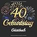 Produktbild 40. Geburtstag Gästebuch: Vintage Gästebuch Album - 40 Jahre Geschenkidee Zum Eintragen und zum Ausfüllen von Glückwünschen - Geschenk für Männer und ... als Erinnerung; Motiv: Schwarz Gold Feuerwerk