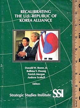 Hardcover Recalibrating the U.S.-Republic of Korea Alliance Book