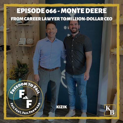 Episode 066 - From Career Lawyer to Million-Dollar CEO w/ Monte Deere (Kizik)