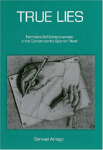 Buy True Lies: Narrative Self-Consciousness in the Contemporary Spanish Novel โ BookShops.in