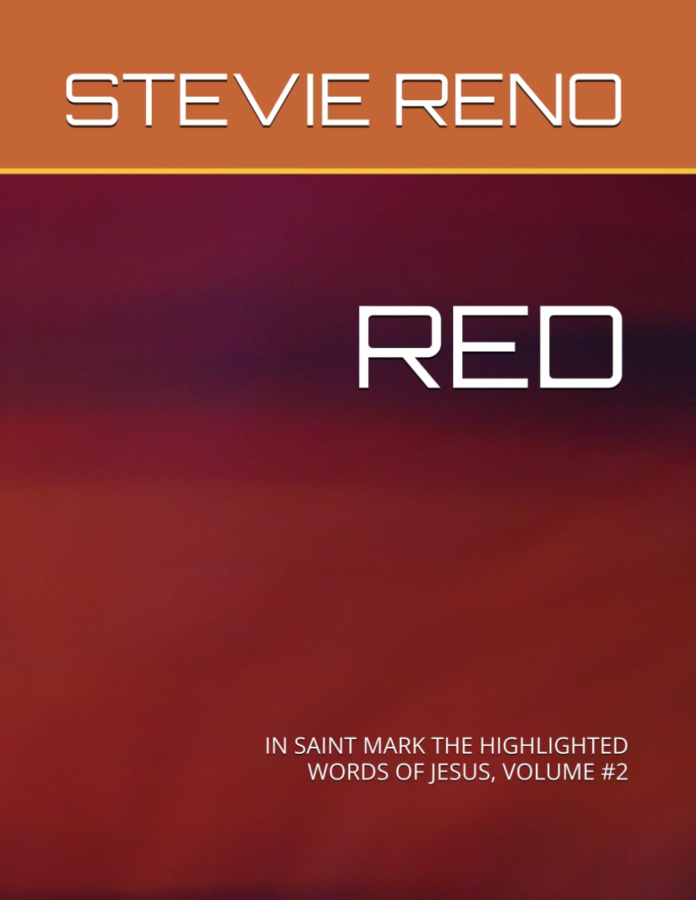 RED: IN SAINT MARK THE HIGHLIGHTED WORDS OF JESUS, VOLUME #2 (THE RED SERIES)