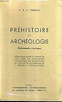 Préhistoire et Archéologie Dictionnaire-Lexique B06XKFJVJ2 Book Cover