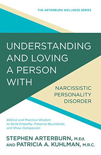 Understanding and Loving a Person with Narcissistic Personality Disorder: Biblical