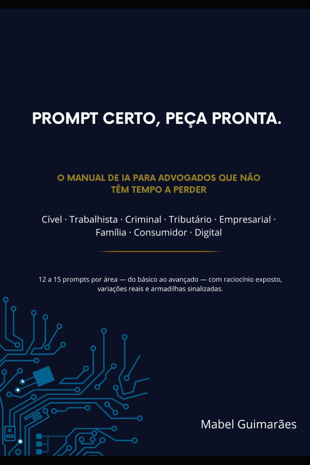 PROMPT CERTO, PEÇA PRONTA: O Manual Definitivo de Prompts Jurídicos → O manual de IA para advogados que não têm tempo a perder