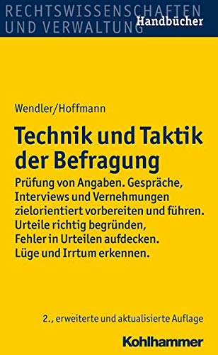 Technik und Taktik der Befragung: Prüfung von Angaben. Gespräche, Interviews und Vernehmungen ziel Technik und Taktik der Befragung: Prüfung von Angaben. Gespräche, Interviews und Vernehmungen ziel
