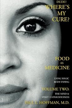 Paperback Dude! Where's My Cure? Volume Two: The Mind/Spirit-Consciousness, Advanced Subjects Book