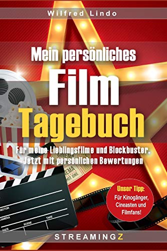 Mein persönliches Film - Tagebuch: Für meine Lieblingsfilme und Blockbuster. Jetzt mit persönlichen Bewertungen!