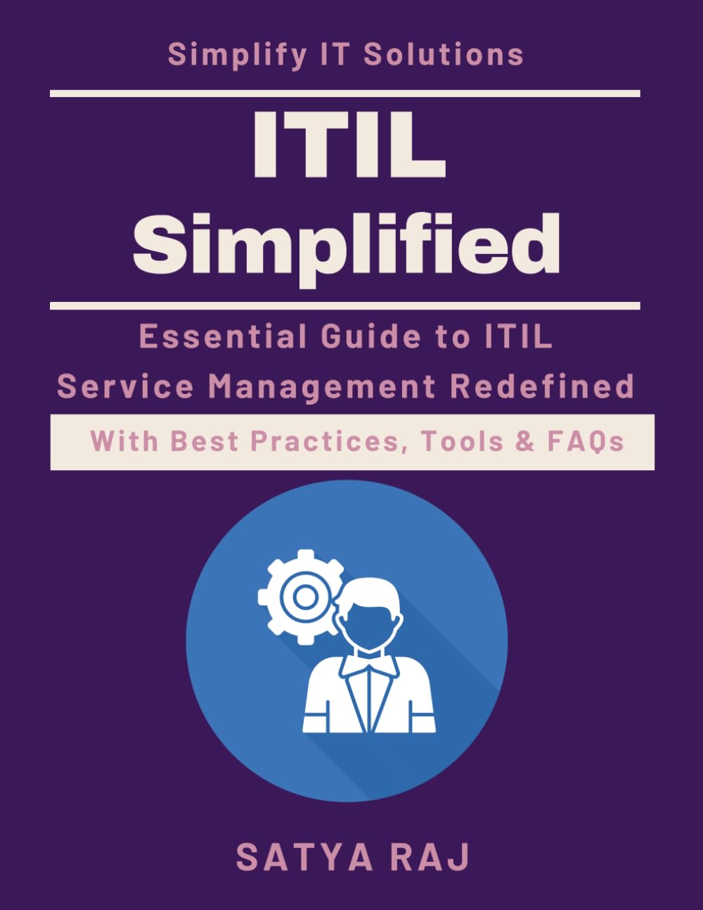ITIL Simplified: A Beginner’s Guide | ITIL Beginner to Expert Pathways | ITIL and ISO/IEC Alignment | Real-World ITIL Implementation | ITIL Continual Improvement Approach | Building IT Services Effect