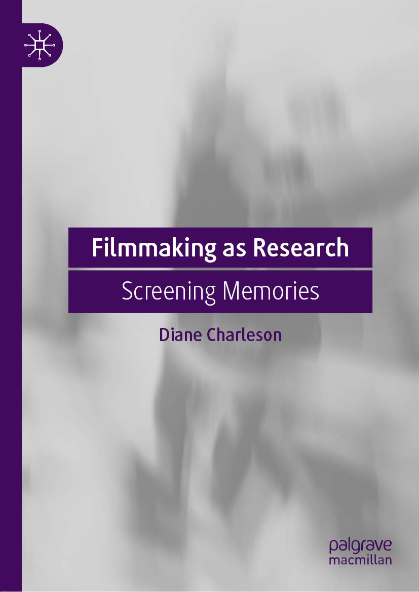 Filmmaking as Research Screening Memories English book