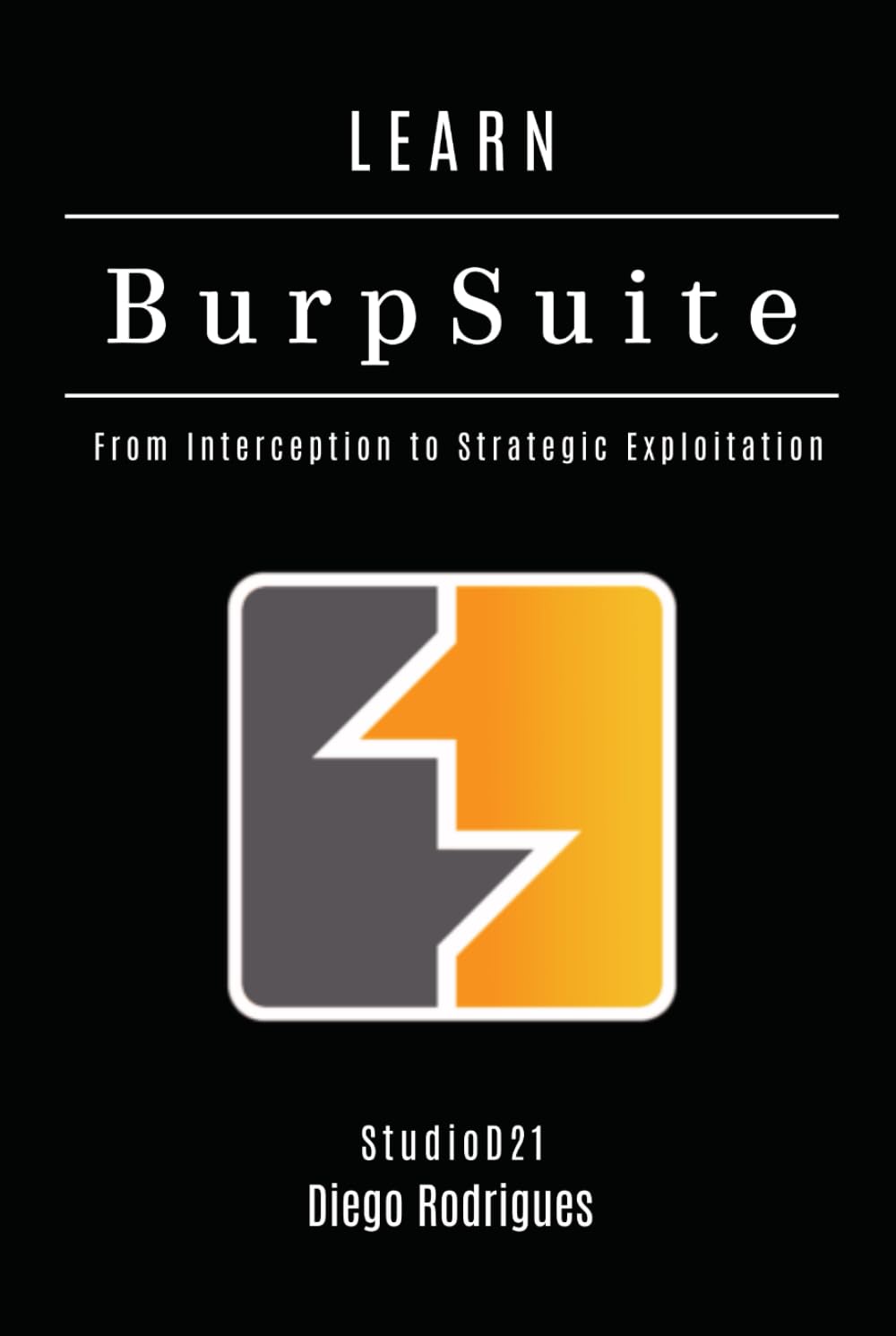 LEARN BURP SUITE: From Interception to Strategic Exploitation (KALI LINUX & Frameworks USA)