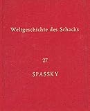 Weltgeschichte Des Schachs Lieferung 27 - Boris Spassky (German Edition)