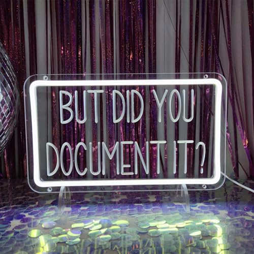 Image of But Did You Document It Neon Signs for Wall Decor, But Did You Document It Sign LED Light Sign for Living Room Bedroom Party Home Office Decor Rustic Farmhouse Office Decor, 13.3 inch x 7.9 inch