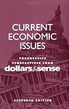 Current Economic Issues: Progressive Perspectives from Dollars & Sense, 11th ed.