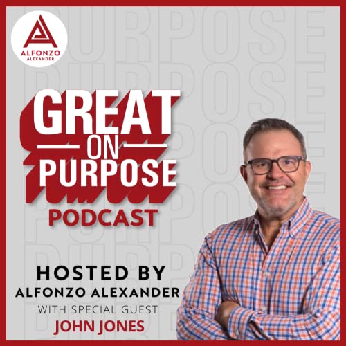 Couverture de Exploring Entrepreneurship with John Jones - Great on Purpose ep#9