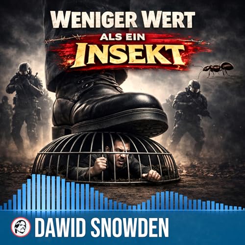 Weniger Wert als ein Insekt! von Dawid Snowden