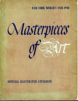 MASTERPIECES OF ART NEW YORK WORLD'S FAIR 1940 Catalogue of European & American Paintings 1500 - 1900 May to October, 1940 - Official Illustrated Catalogue Worlds Fair
