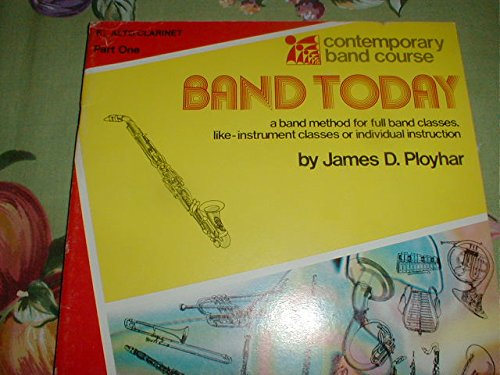 Band Today Eb Alto Sax (Contemporary Band Cours... B000H38HYQ Book Cover