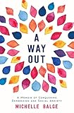 A Way Out: A Memoir of Conquering Depression and Social Anxiety