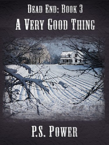 A Very Good Thing: A Zombie Apocalypse Urban Fantasy Survival Story (Dead End Book 3)