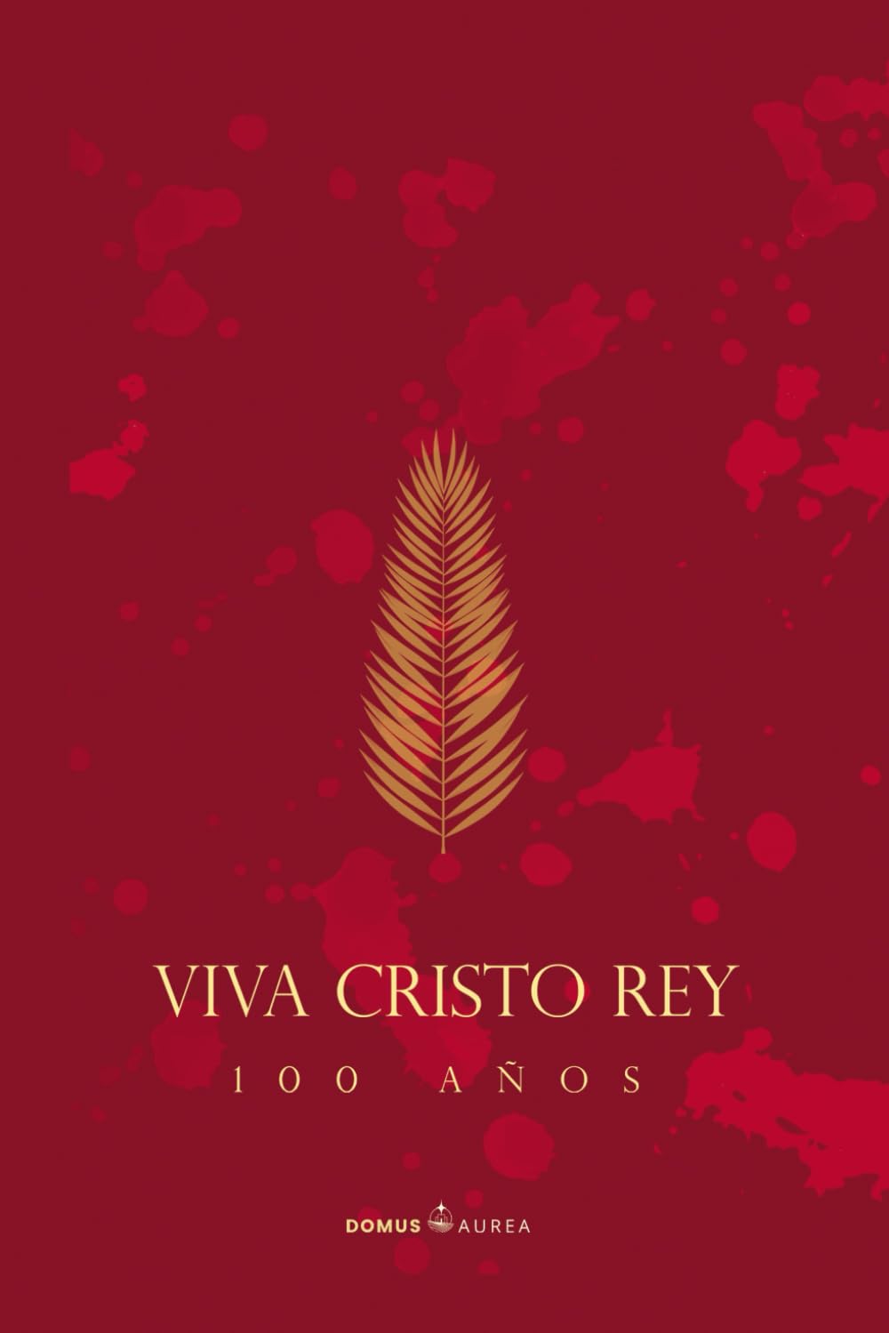 AGENDA CATÓLICA SANGRE DE MÁRTIRES: Edición Especial Conmemorativa por los 100 años de la Guerra Cristera en México