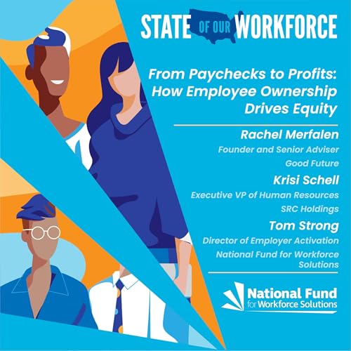 Episode 43: From Paychecks to Profits: How Employee Ownership Drives Equity feat. Rachel Merfalen, Krisi Schell, and Tom Strong