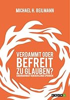 Verdammt oder befreit zu glauben? Einem Burnout von der Klinge springen: 2. Auflage 3668247773 Book Cover